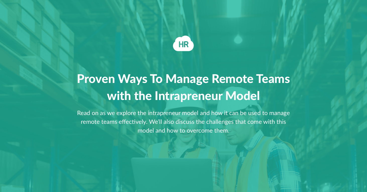 Proven Ways To Manage Remote Teams With The Intrapreneur Model | HR Cloud